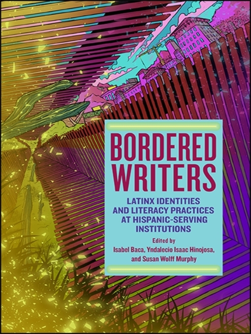 Title details for Bordered Writers by Isabel Baca - Available
